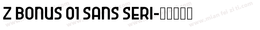 Z BONUS 01 SANS SERI字体转换